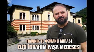 Elçi İbrahim Paşa Medresesi Ve Travnik Şehri