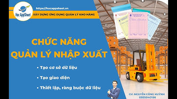 04 chức năng quản lý nhập xuất #AppSheet_Quản_Lý_Kho