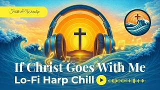 Faith‑Filled Journey: If Christ Goes With Me (CCM/Pop)