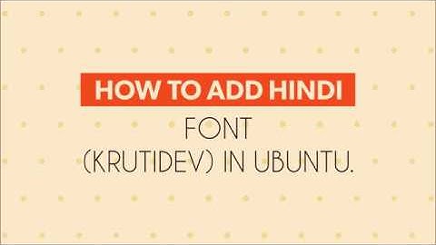 How to Add Hindi font(kruti dev) in ICT Lab || Add Hindi font in ubuntu.