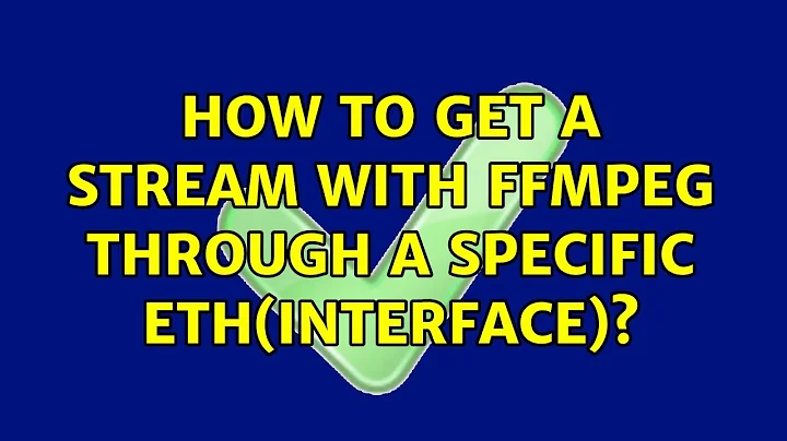 How to get a stream with ffmpeg through a specific eth(interface)?