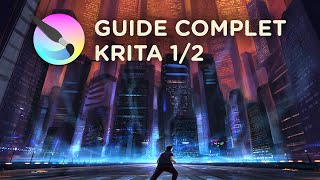 DESSINER AVEC KRITA : GUIDE COMPLET & CONSEILS DE PRO 1/2