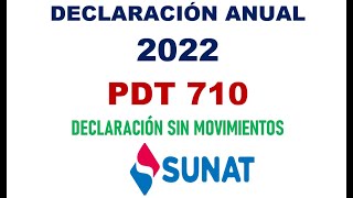 DECLARACIÓN ANUAL DE RENTAS DE 3RA CATEGORIA(EMPRESAS 2022) - PDT 710 SUNAT sin movimiento economico