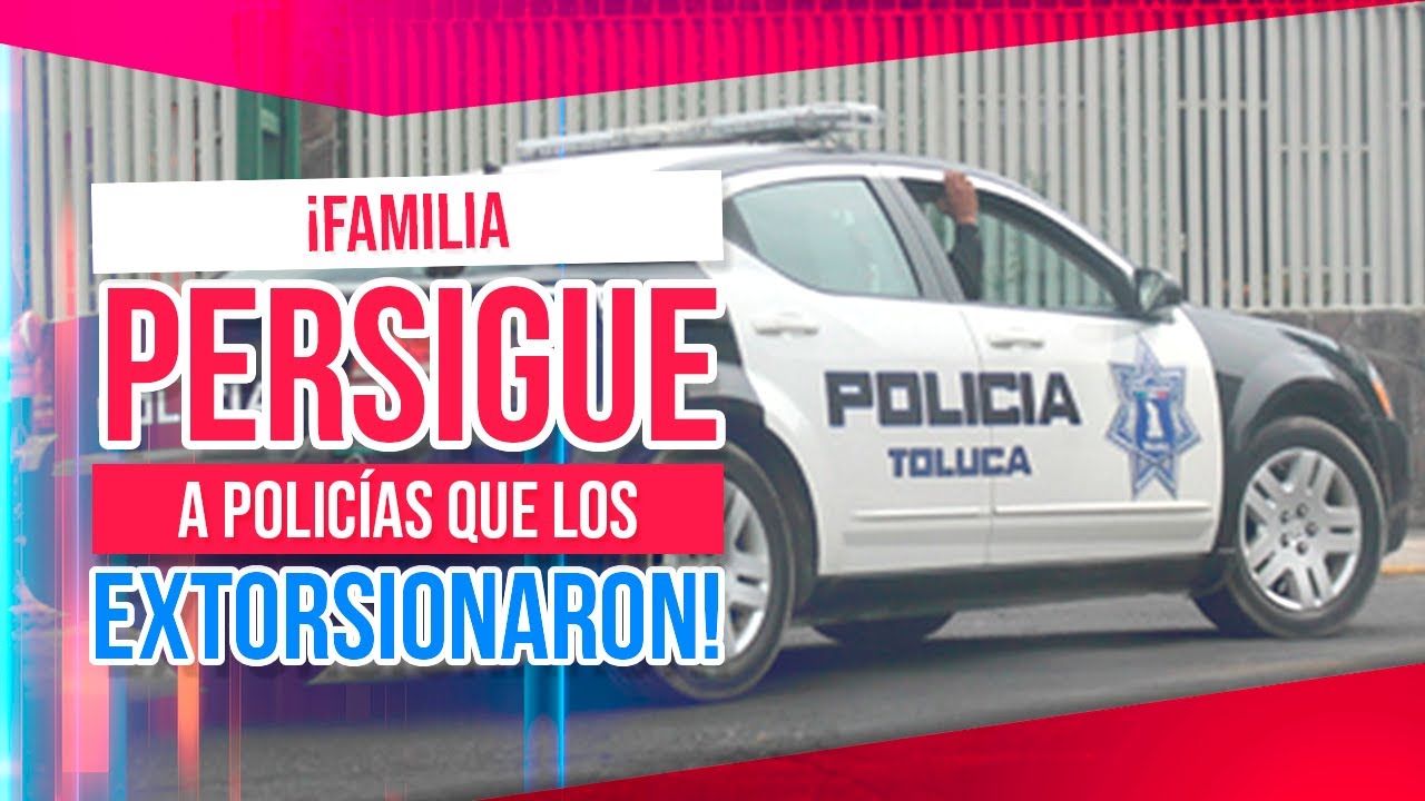 Familia persigue a policías que extorsionaron y robaron a joven | Noticias con Ciro Gómez