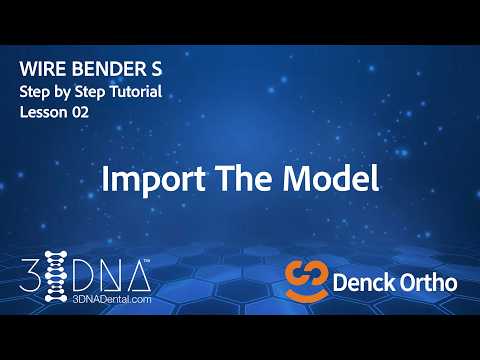 YouTube thumbnail for 3DNA Dental Wire Bender S: 02 Import The Model