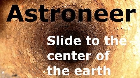 Astroneer gameplay - Slide to the Center of the Earth - Building ramps and slides for fun