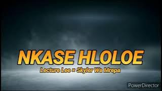 NKASE HLOLOE [Lecture Lee × Skyler Wa Mrepa]