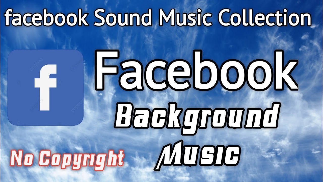 how to know facebook music background No Copyright music For Facebook