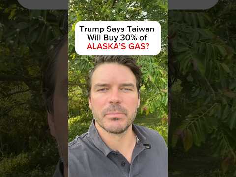 Trump Says Taiwan Will Buy 30% of Alaska’s Gas — $4.4 Billion Deal?