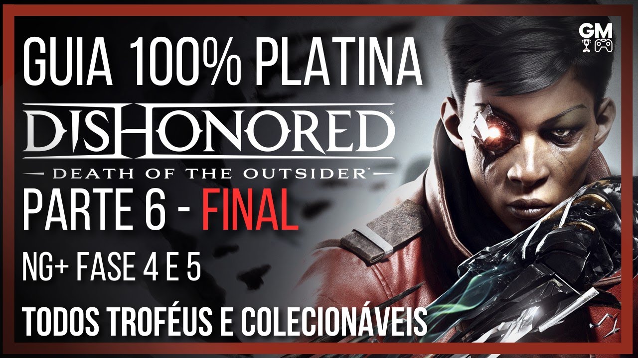 Dishonored: Death of the Outsider - Parte 6 - Final - Guia 100