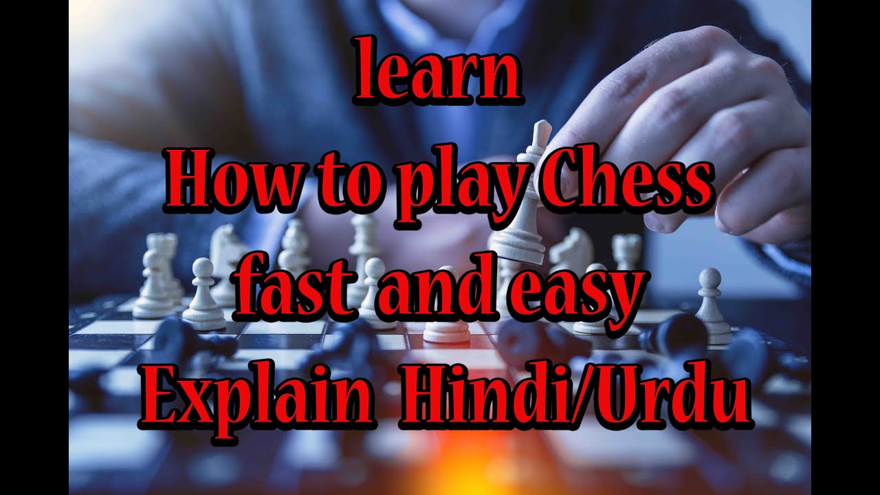 How to play CHESS in Urdu/Hindi, Learn to Play CHESS, How to move CHESS  pieces for beginners