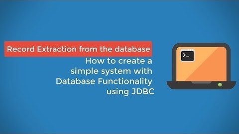 (Part 4)How to create a simple system with Database Functionality using JDBC