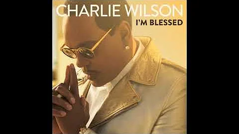 I'm Blessed - Charlie Wilson