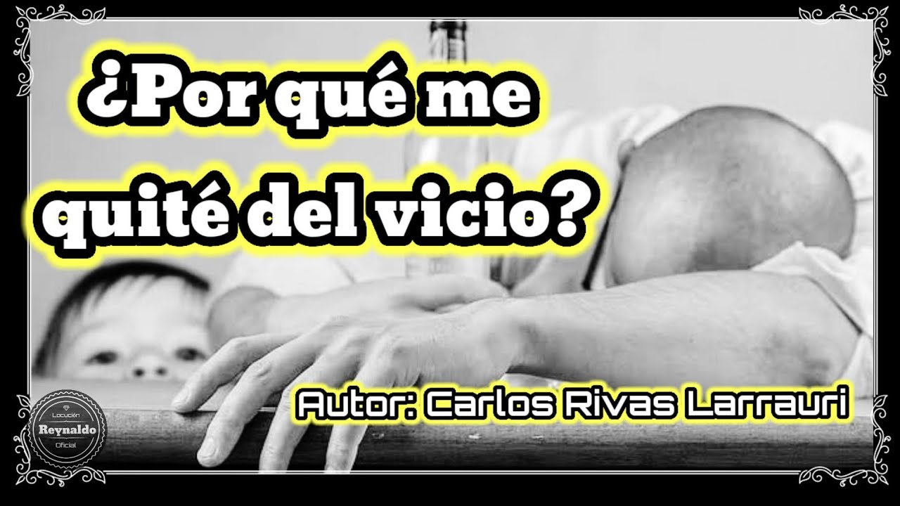 Porque Me Quite Del Vicio Poema