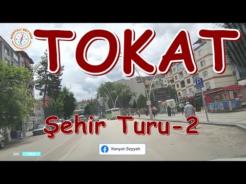TOKAT Şehir Turu - 2 / TOKAT City Tour - 2