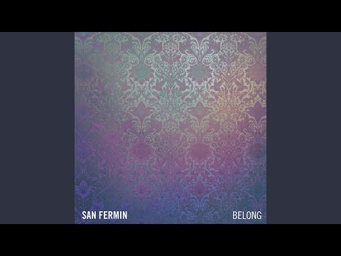Belong - San Fermin