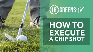 How to Execute a Chip Shot