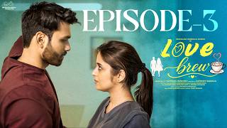 Love Brew | Episode - 3 | Pravallika Damerla | Adarsh | Romantic Web Series | Infinitum Media