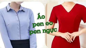 🌻 Lớp Áo Căn Bản - Bài 5: Thiết Kế áo phom ôm