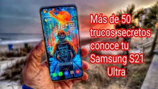 Los trucos mas secretos del Samsung S21 Ultra  - Sacale el jugo a tu telefono