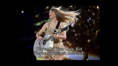 You’re On Your Own, Kid (Taylor Swift/Jack Antonoff)  - Melody and Chords