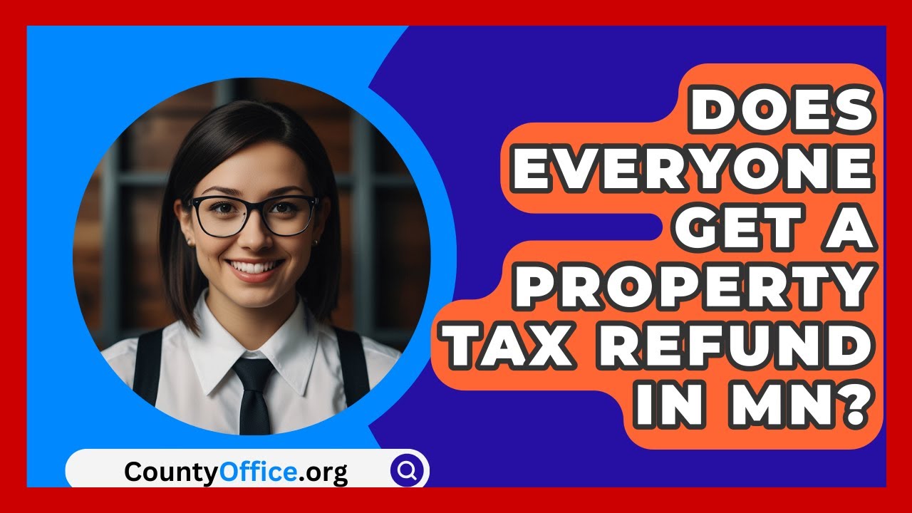 Does Everyone Get A Property Tax Refund In MN? - CountyOffice.org