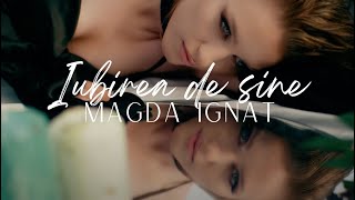 Magda Ignat - Iubirea de sine | Official Video