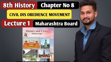 8th History| Chapter 8 | Civil Dis Obedience Movement | Lecture 1| maharashtra board