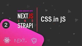Making Websites With #Next.js And #Strapi - [02] - CSS in JS (#jss)