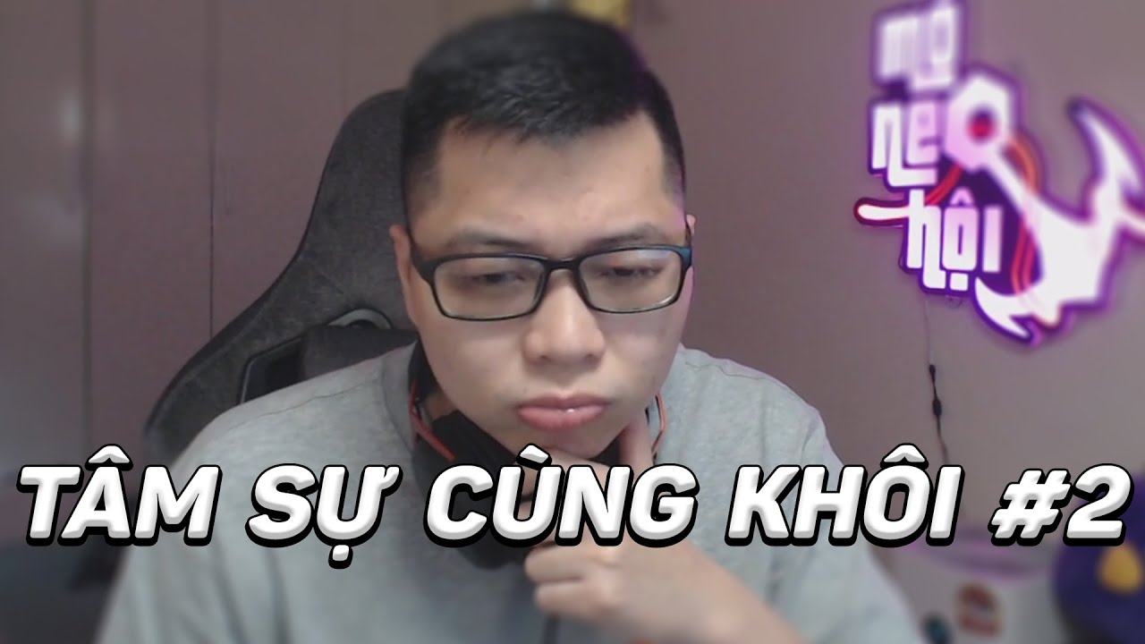 LÊ KHÔI LẮNG NGHE VIEWER CHIA SẺ NHỮNG CÂU CHUYỆN THẦM KÍN – #2