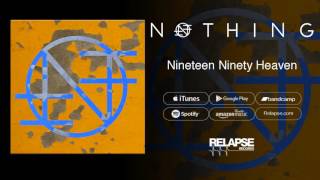 Video thumbnail of "Nothing - "Nineteen Ninety Heaven" (Official Audio)"