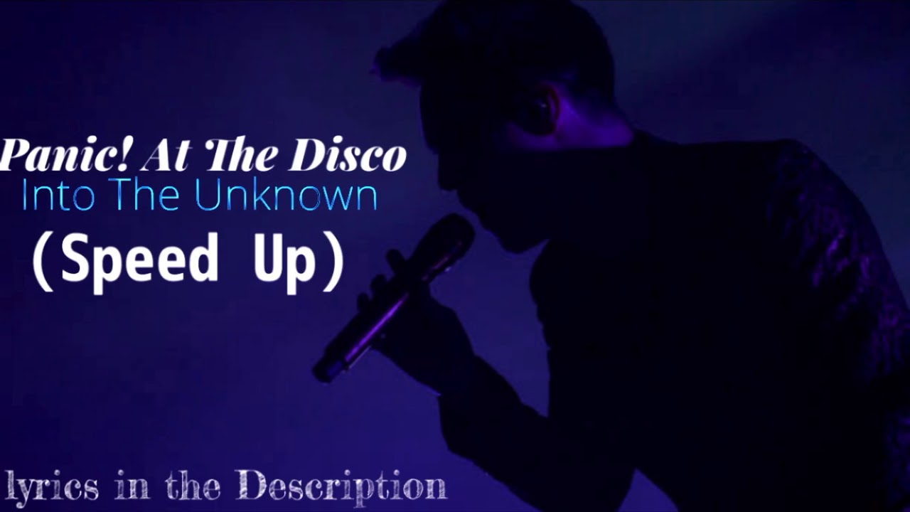 Panic! At The Disco|Into The Unknown (Speed Up)