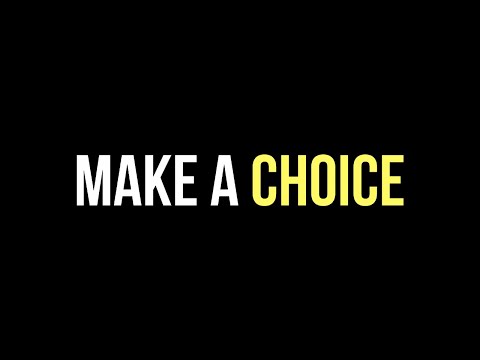 MAKE A CHOICE || Motivational Track #1