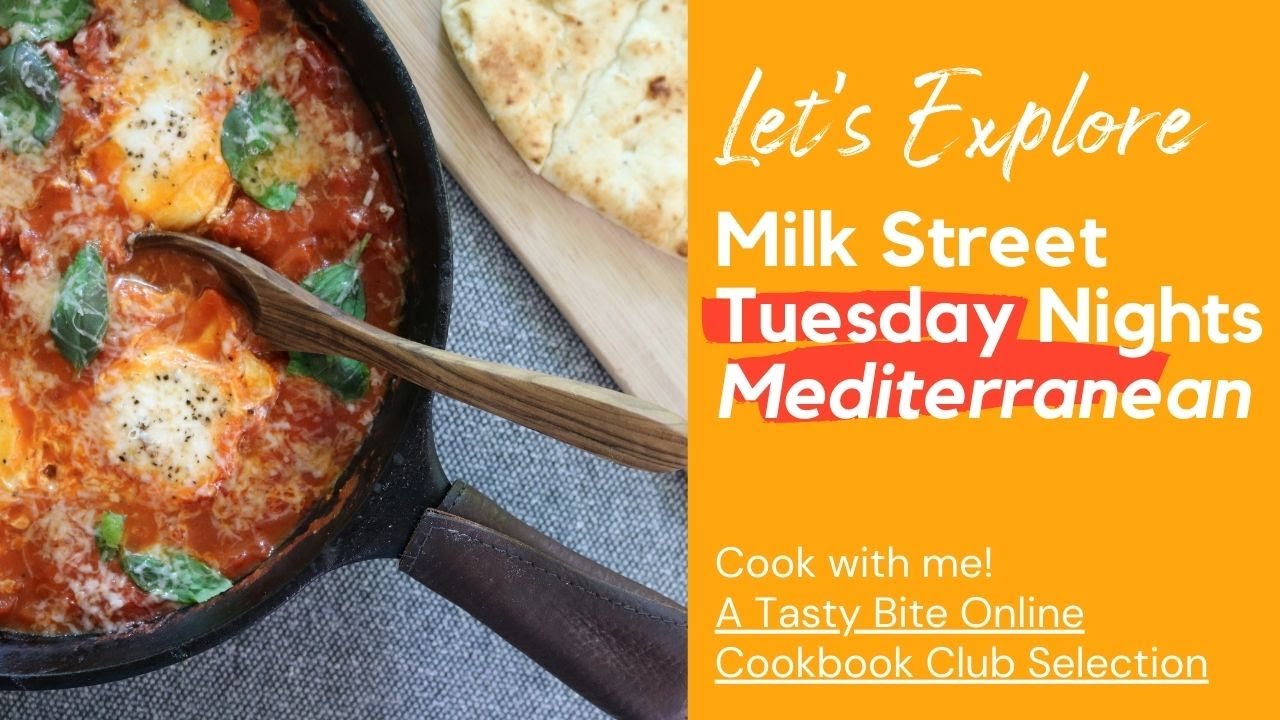 Milk Street Tuesday Nights Mediterranean |  A Tasty Bite Online Cookbook Club | Cookbook Review