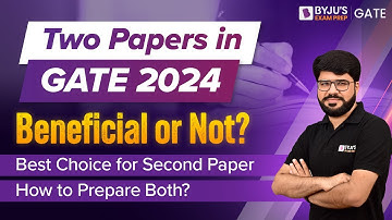 Two Paper Combination in GATE 2024 | How to Prepare Both🤔| Beneficial or Not? | BYJU