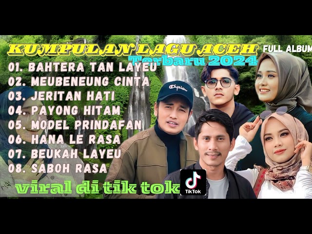 KUMPULAN LAGU ACEH TERBARU 2024 Full Album #lagu Aceh populer#viral di tik tok class=