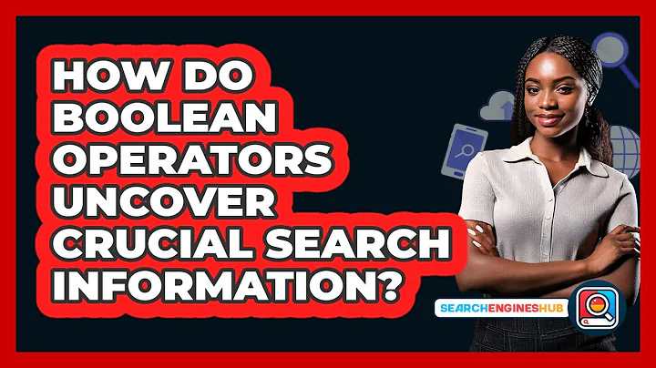 How Do Boolean Operators Uncover Crucial Search Information? - SearchEnginesHub.com