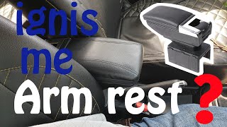 How to fit ARM rest in MARUTI IGNIS.