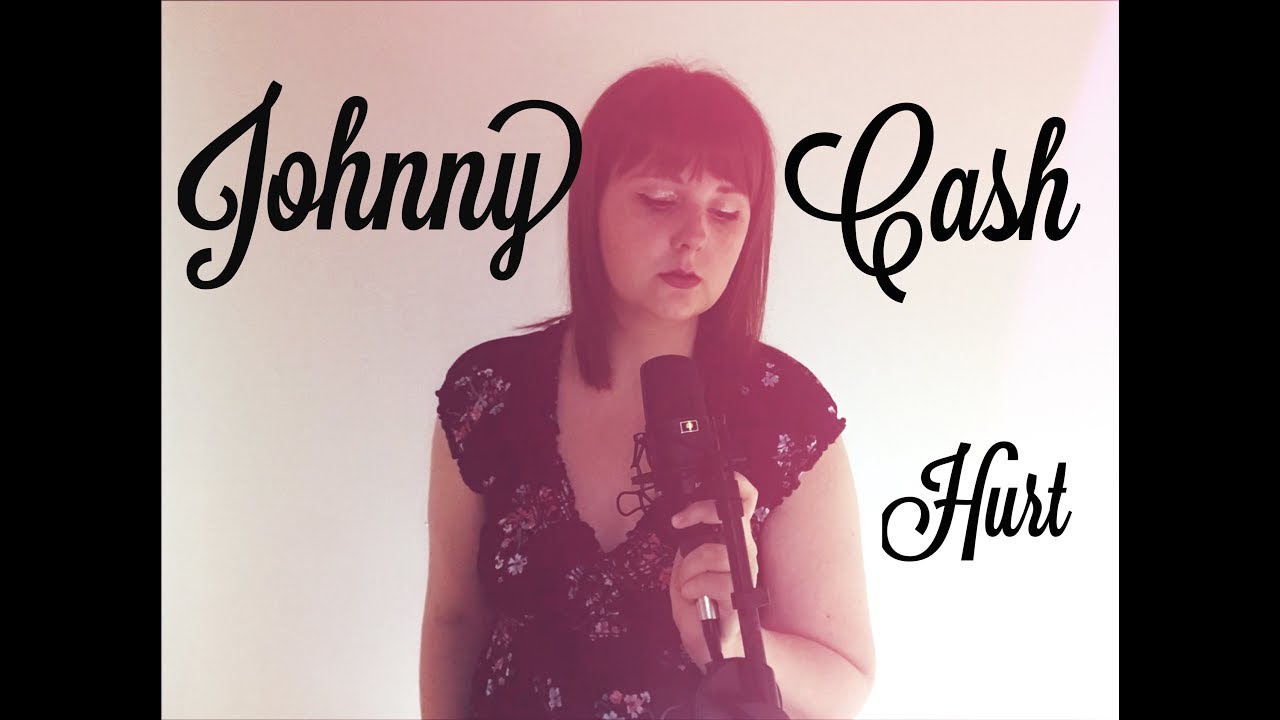 Hurt Johnny Cash// Nine Inch Nails (Cover) YouTube