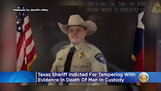 Texas Sheriff Indicted For Tampering With Evidence In Death Of Man In Custody