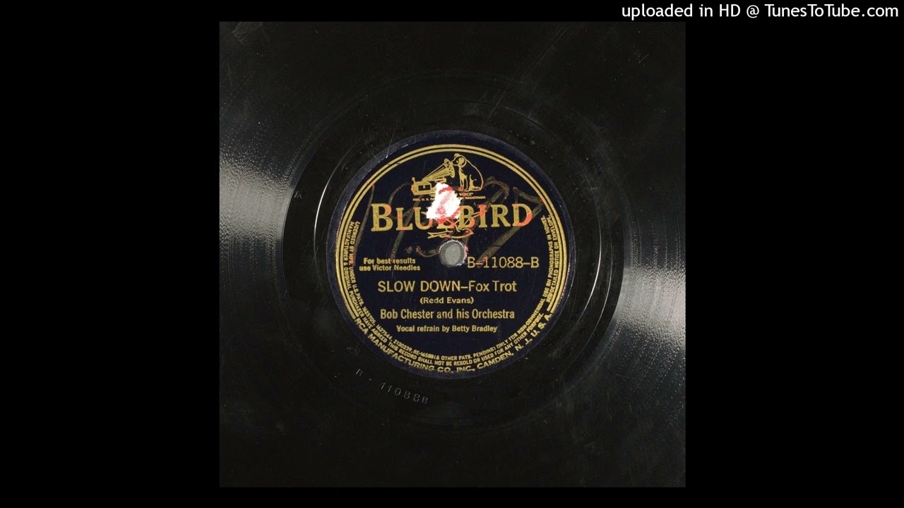 Watch Slow down (foxtrot) Redd Evans Betty Bradley BS-060959 04-03-41 Bluebird B-11088-B on YouTube Watch Slow down (foxtrot) Redd Evans Betty Bradley BS-060959 04-03-41 Bluebird B-11088-B on YouTube