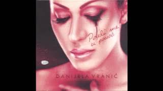 Danijela Vranic - Nemoj da me zalite - (Audio 2012) HD