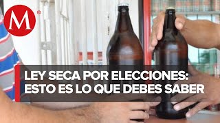 ¿En qué estados habrá "Ley seca" por las elecciones?