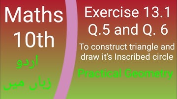 Exercise 13.1 , Q.5 and Q.6 . Maths 10th, inscribe a cir / triangle, Altitude, Practical geometry L3
