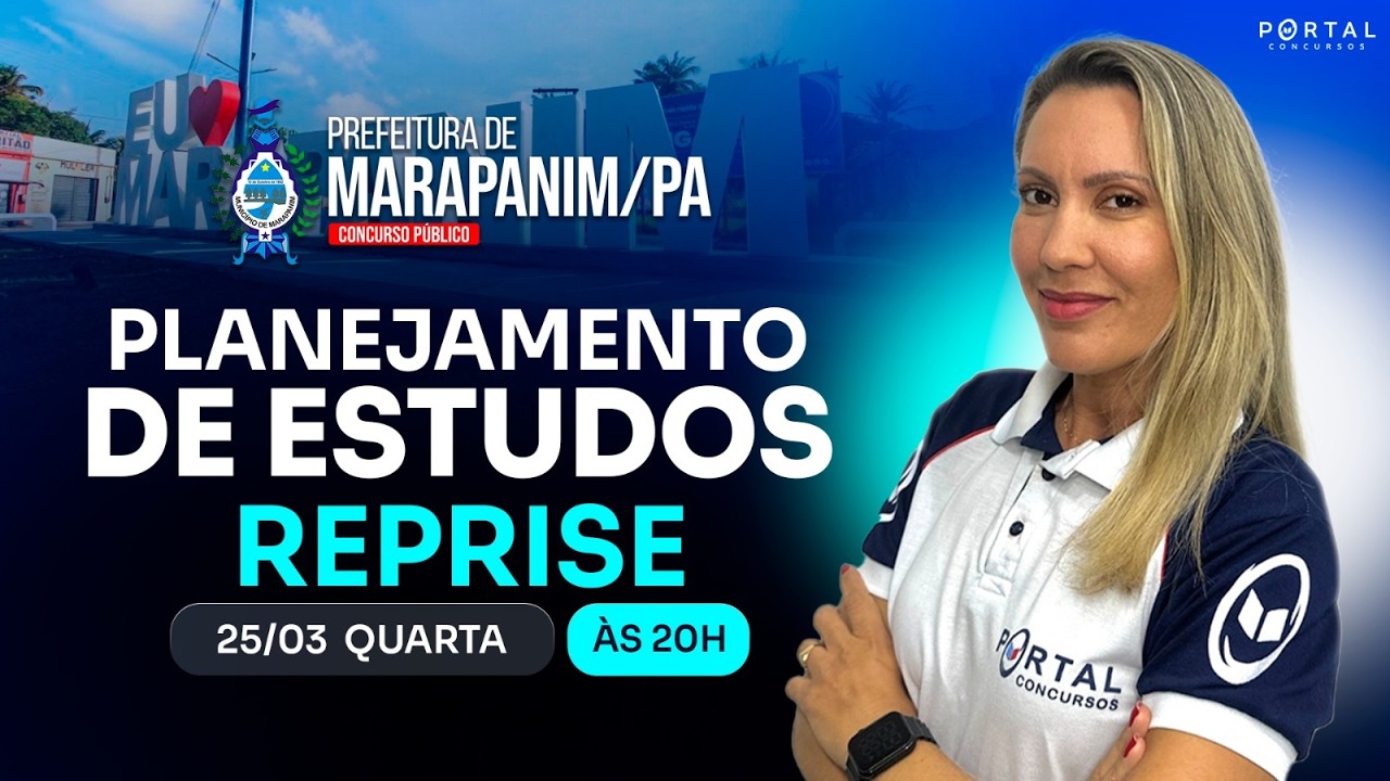 CONCURSO PREF. MARAPANIM/PA: PLANEJAMENTO DE ESTUDOS + LANÇAMENTO DO CURSO - reprise