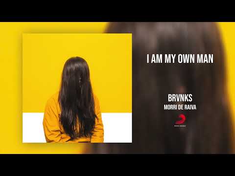 BRVNKS - I Am My Own Man