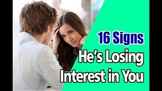 16 Signs He’s Losing Interest in You