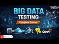 Big Data Testing Full Course