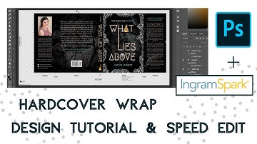 Designing a Hardcover Dust Jacket Wrap | Photoshop & Ingramspark Tutorial