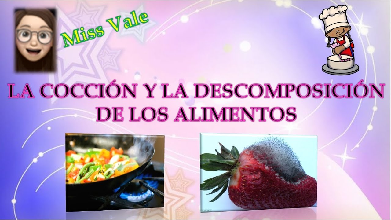 Ciencias Naturales "La cocción y la descomposición de los alimentos